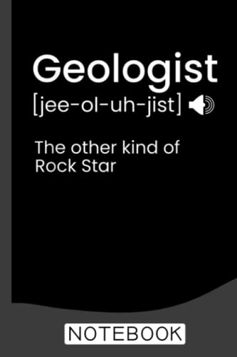 Geologist Rock Star Definition Funny Geology Notebook: Funny Geology Notebook, Geology Gifts for Women, Men, Geology Tool (6x9, 120 Pages)
