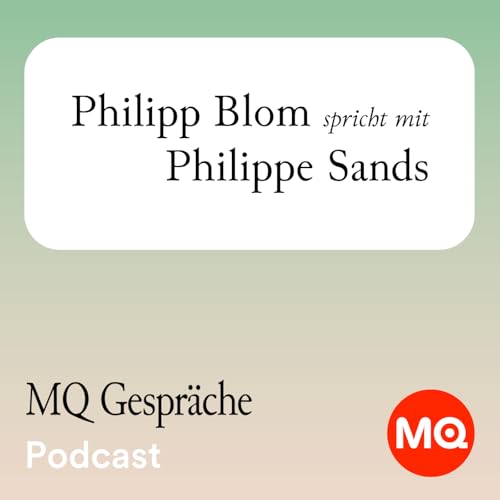 MQ Gespr&auml;che mit Philipp Blom | Episode 3: Philippe Sands