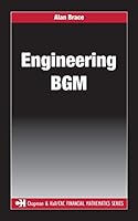 Engineering BGM (Chapman and Hall/CRC Financial Mathematics Series) [ハードカバー] Brace， Alan Chapman and Hall/CRC Financial Mathematics (68 book series