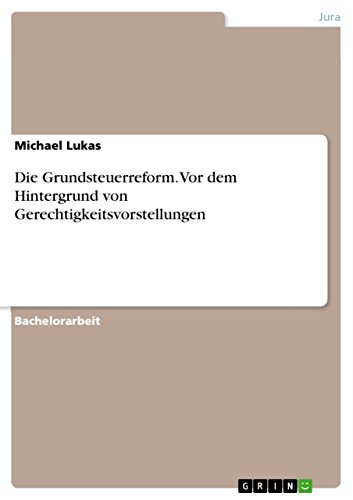 Die Grundsteuerreform. Vor dem Hintergrund von Gerechtigkeitsvorstellungen (German Edition)