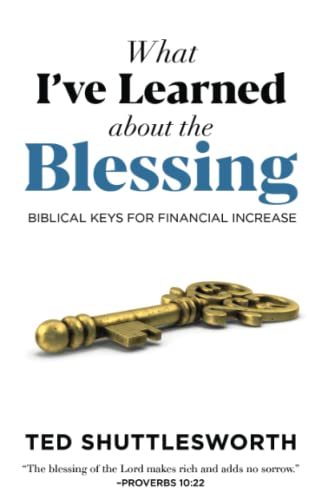 What I've Learned About the Blessing: Biblical ... 0982061919 Book Cover