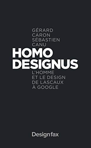 Télécharger Homo Designus: L'homme et le design de Lascaux à Google Livre eBook France