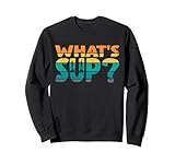 Photo Gallery what s sup? stand up paddle e paddleboard. felpa Photo Gallery what s sup? stand up paddle e paddleboard. felpa