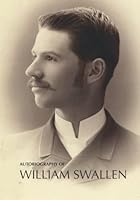 William Leander Swallen: An Autobiography (The Voelkel Collection) 1798755084 Book Cover