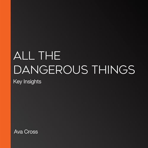Summary of All the Dangerous Things Titelbild