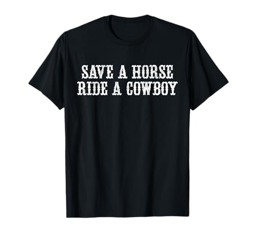Save A Horse Ride A Cowboy Vintage Retro T-Shirt