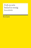 Froh zu sein bedarf es wenig: Kanonlieder (Reclams Universal-Bibliothek) - Herausgeber: Frauke Schmitz-Gropengießer 