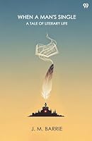 When A Man's Single A Tale Of Literary Life 9371811358 Book Cover