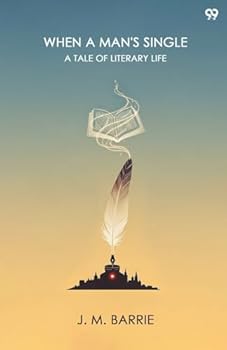 Paperback When A Man's Single A Tale Of Literary Life Book