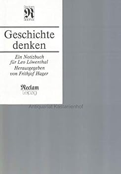 Hardcover Geschichte Denken: Ein Notizbuch Fur Leo Lowenthal Book