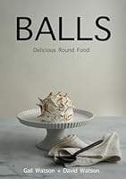 Balls: Delicious Round Food B0CPWDYBMP Book Cover