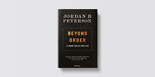 Beyond Order: 12 More Rules for Life