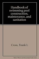 Handbook of Swimming Pool Construction, Maintenance, and Sanitation 0877621357 Book Cover