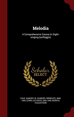 Melodia: A Comprehensive Course In Sight-singin... 1298511011 Book Cover