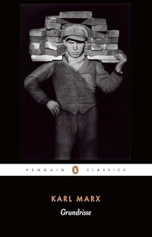 Grundrisse: Foundations of the Critique of Political Economy (Penguin Classics)