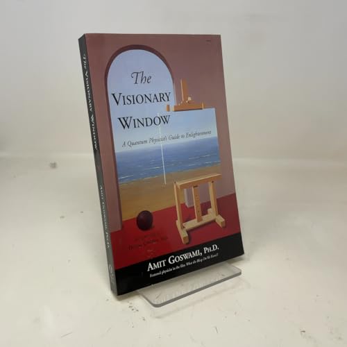 The Visionary Window: A Quantum Physicist's Guide to Enlightenment