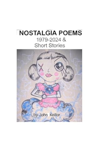 NOSTALGIA POEMS: 1979-2024 : & Short Stories