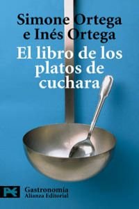 El Libro De Los Platos De Cuchara / The Book of the Plates of Spoons: Potajes, Sopas, Cremas Y Gazpachos / Stews, Soups, Creams, and Gazpachos (Libro ... Books and Fans, 7215) (Spanish Edition)