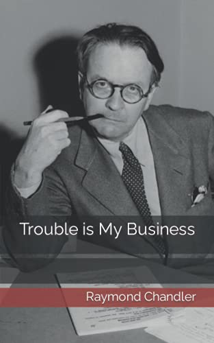Trouble is My Business
