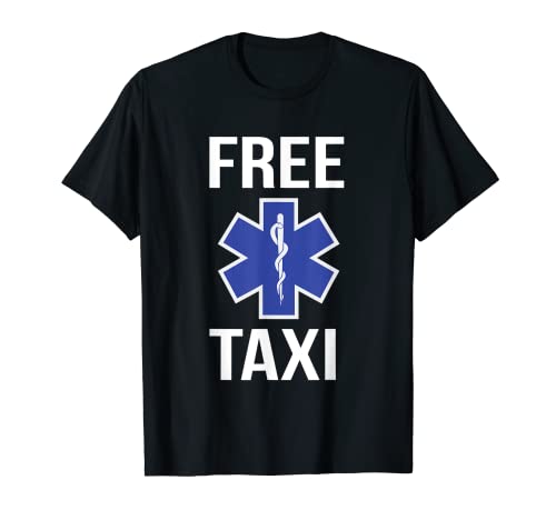 Divertido Taxi Gratis Estrella De La Vida EMT Diseño EMS Medic Regalo Camiseta