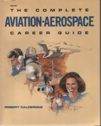 Paperback The Complete Aviation/Aerospace Career Guide Book