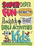 Super Duper Fun & Exciting Absolutely Thought Igniting Bible Activities for Kids - Babies–Kindergarten 1415868727 Book Cover