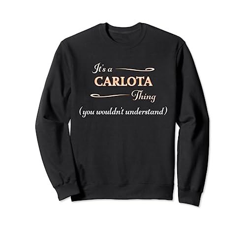 Es cosa de CARLOTA, no lo entenderías | Regalo con nombre - Sudadera