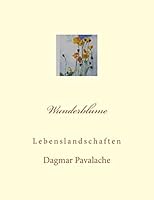 Wunderblume: Lebenslandschaften 1515331962 Book Cover