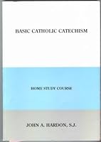 Basic Catholic Catechism:  Fundamentals of Catholic Doctrine for Catechists 0962521132 Book Cover