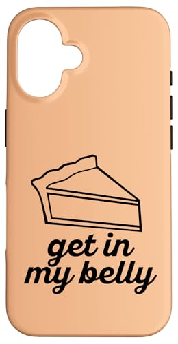 GET IN MY BELLY PIE Ӎ ʔ pvL p~[ X}zP[X iPhone 16 p