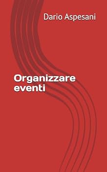 Paperback Organizzare eventi: Guida Definitiva [Italian] Book