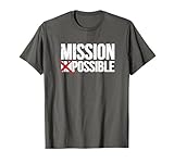 Mission Possible Saying Quote Shirt. Inspirational Religious T-Shirt