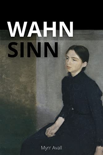 Wahn Sinn: 7 IRRE Kurzgeschichten (German Edition)
