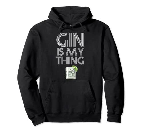 Funny Gin Is My Thing Tonic Cóctel Alcohol Spirits Party Sudadera con Capucha