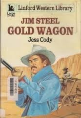 Gold Wagon (Jim Steel, No 1) 0843923733 Book Cover