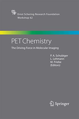 PET Chemistry: The Driving Force in Molecular Imaging (Ernst Schering Foundation Symposium Proceedings, 62)