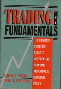 Hardcover Trading the Fundamentals: The Trader's Complete Guide to Interpreting Economic Indicators & Monetary Policy Book