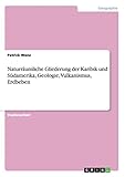 Naturräumliche Gliederung der Karibik und Südamerika, Geologie, Vulkanismus, Erdbeben - Patrick Wenz 