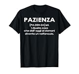 PAZIENZA Descrizione Divertente - Meme - Humor Tee