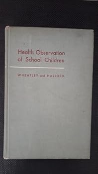 Hardcover Health observation of school children;: A guide for helping teachers and others to observe and understand the school child in health and illness Book