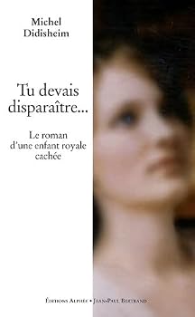 Paperback tu devais disparaître...le roman d'une enfant royale cachée [French] Book