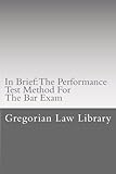 In Brief: The Performance Test Method For The Bar Exam: Look Inside! The Author's Bar Exam...