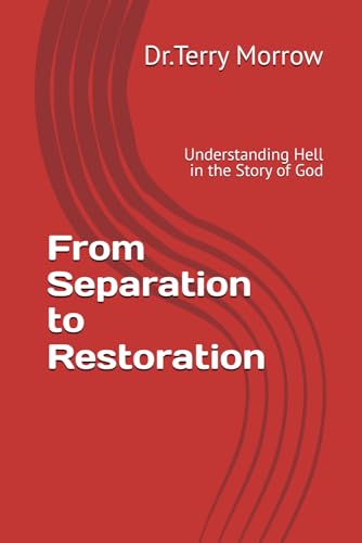 From Separation to Restoration: Understanding Hell in the Story of