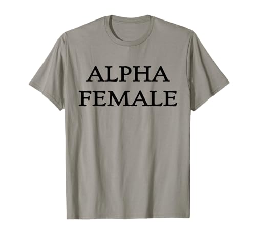 Alpha Female Tee For Women Girls Camiseta