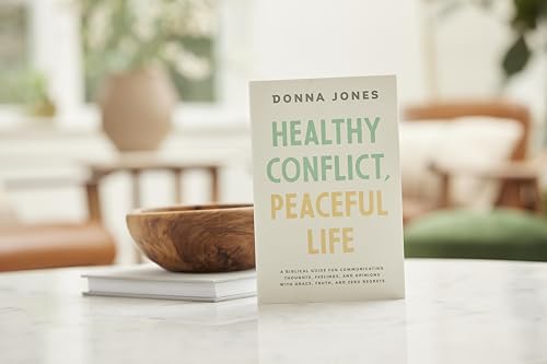 Healthy Conflict, Peaceful Life: A Biblical Guide for Communicating Thoughts, Feelings, and Opinions with Grace, Truth, and Zero Regret - Image 2
