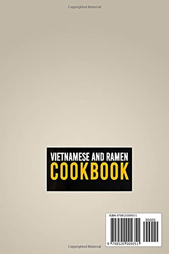 Vietnamese And Ramen Cookbook: 2 Books In 1: 100 Recipes For Traditional Asian Noodles Soup