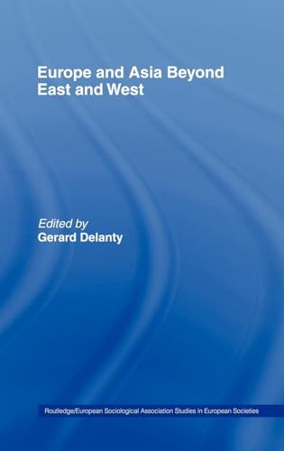 Europe and Asia beyond East and West (Studies in European Sociology)