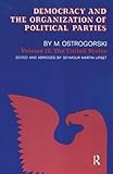  DEMOCRACY AND THE ORGANIZATION OF POLITICAL PARTIES: Volume 2 (Social Science Classics)