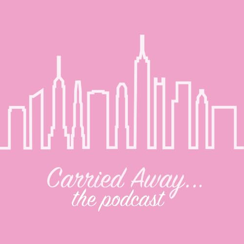 『Carried Away... The Sex and the City Rewatch Podcast』のカバーアート