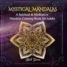 Why You Should Read Kindle Edition Mystical Mandalas: A Spiritual & Meditative Mandala Coloring Book for Adults: Draw Energy, Find Balance, and Embrace Your Best Self, Sacred Geometry & Mindfulness for Stress Relief and Meditation Detailed Review Curated Content Must Read